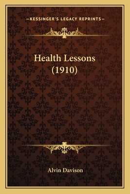 Health Lessons (1910) 1163894354 Book Cover