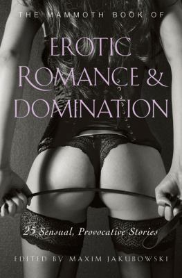 The Mammoth Book of Erotic Romance and Domination 0762452250 Book Cover