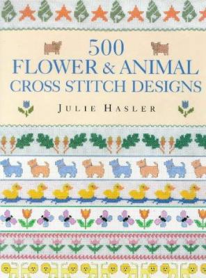 500 Flower & Animal Cross Stitch Designs 0715302884 Book Cover
