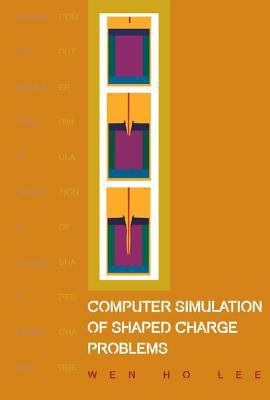 Computer Simulation of Shaped Charge P.. 9812566236 Book Cover