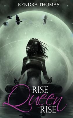 "Rise Queen Rise" 1542678498 Book Cover