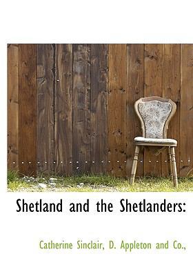 Shetland and the Shetlanders 114045529X Book Cover