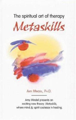 Metaskills: The Spiritual Art of Therapy 1887078630 Book Cover