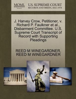 J. Harvey Crow, Petitioner, V. Richard P. Faulk... 1270437143 Book Cover