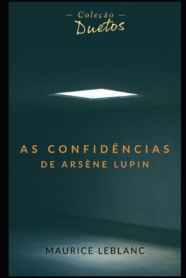 As Confidência de Arsène Lupin (Coleção Duetos) [Portuguese] B09136315G Book Cover