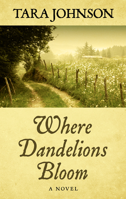 Where Dandelions Bloom [Large Print] 1432869957 Book Cover