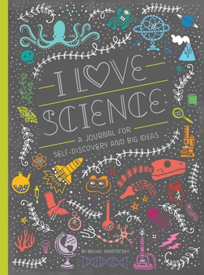 I Love Science: A Journal for Self-Discovery an... 1607749807 Book Cover