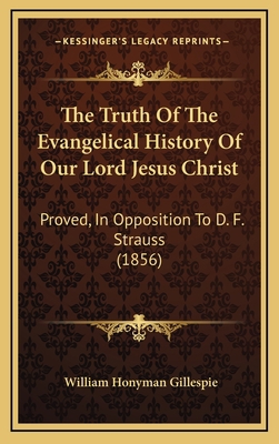 The Truth Of The Evangelical History Of Our Lor... 1166354725 Book Cover