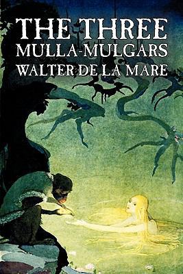 The Three Mulla-mulgars by Walter de la Mare, F... 1606645609 Book Cover