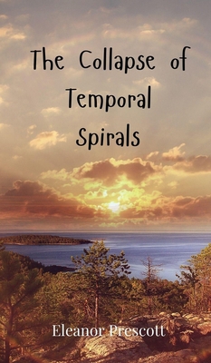 The Collapse of Temporal Spirals 3690801680 Book Cover