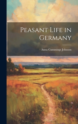 Peasant Life in Germany 1020924683 Book Cover