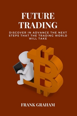 Future Trading: discover in advance the next st... 1802237240 Book Cover