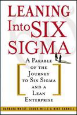 Leaning into Six Sigma : A Parable of the Journ... B00A2KCAI8 Book Cover