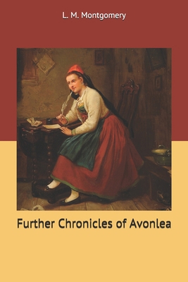 Further Chronicles of Avonlea 1707790345 Book Cover