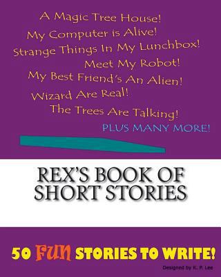 Rex's Book Of Short Stories 1522851674 Book Cover