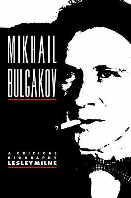 Mikhail Bulgakov: A Critical Biography 0521122465 Book Cover