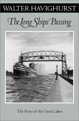 Long Ships Passing: The Story of the Great Lakes 0816640149 Book Cover