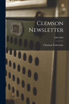 Clemson Newsletter; 1963-1965 101477487X Book Cover
