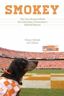 Smokey: The True Stories Behind the University ... 1621905527 Book Cover