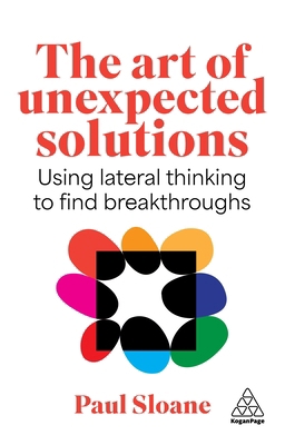 The Art of Unexpected Solutions: Using Lateral ... 1398625930 Book Cover