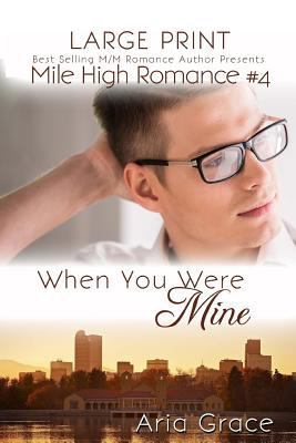 When You Were Mine Large Print: M/M Romance [Large Print] 1533327920 Book Cover