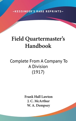 Field Quartermaster's Handbook: Complete from a... 1436916216 Book Cover