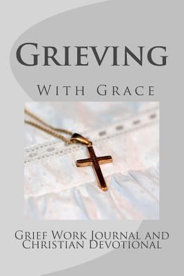 Grieving With Grace 1535394641 Book Cover