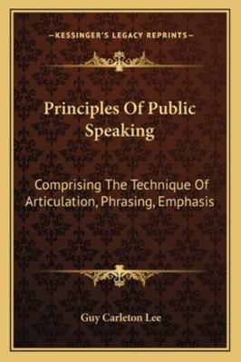 Principles Of Public Speaking: Comprising The T... 1163122041 Book Cover