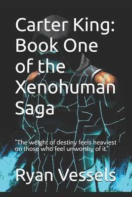 Carter King: Book One of the Xenohuman Saga B0DL9TGXQF Book Cover