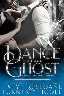 Dance With Your Ghost: A Southern Gothic Romance B0FXRCTSR7 Book Cover