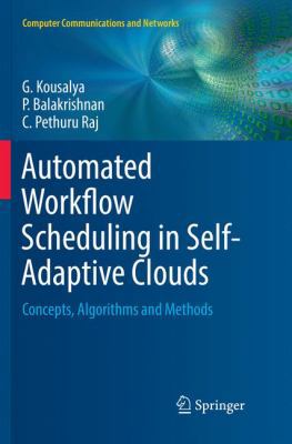 Automated Workflow Scheduling in Self-Adaptive ... 331986050X Book Cover