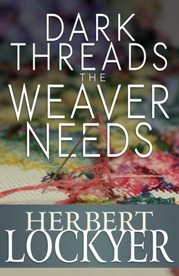 Dark Threads the Weaver Needs 1629110124 Book Cover