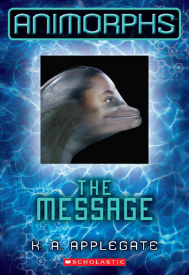 The Message (Animorphs #4): Volume 4 B00A2NH8SC Book Cover