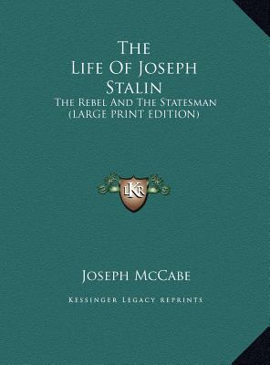 The Life Of Joseph Stalin: The Rebel And The St... [Large Print] 1169943411 Book Cover