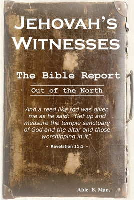 Jehovah's Witnesses - The Bible Report 1435719352 Book Cover