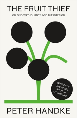 The Fruit Thief: Or, One-Way Journey Into the I... 0374906505 Book Cover