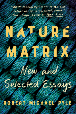 Nature Matrix: New and Selected Essays 1640092765 Book Cover