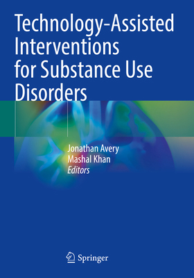 Technology-Assisted Interventions for Substance... 3031264479 Book Cover