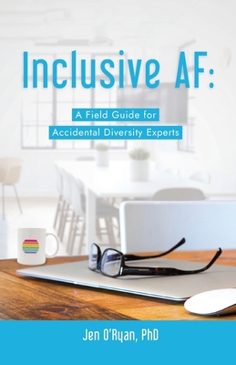 Inclusive AF: A Field Guide for Accidental Dive... 1951591313 Book Cover