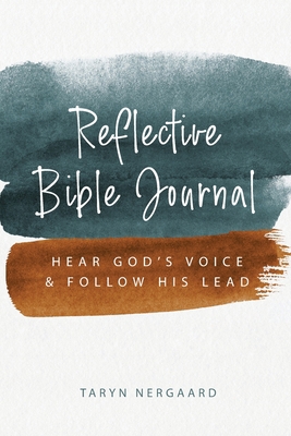 Reflective Bible Journal: Hear God's Voice and ... 1777033128 Book Cover