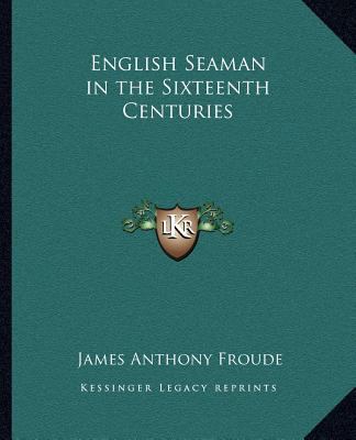 English Seaman in the Sixteenth Centuries 1162630833 Book Cover