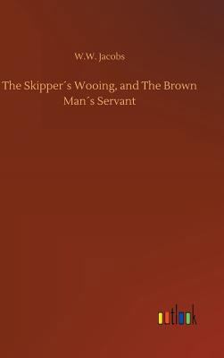 The Skipper´s Wooing, and The Brown Man´s Servant 3732697142 Book Cover