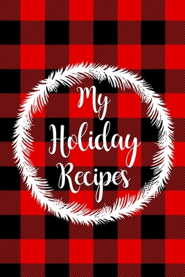 My Holiday Recipes: Adult Blank Lined Diary Not... 1715244273 Book Cover