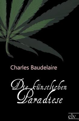 Die k?nstlichen Paradiese [German] 3862671739 Book Cover