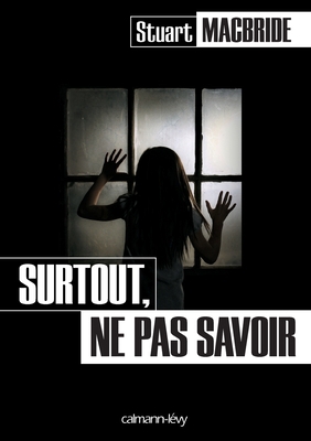 Surtout, ne pas savoir [French] 2702144810 Book Cover