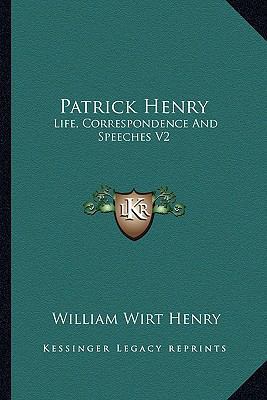 Patrick Henry: Life, Correspondence And Speeche... 1162965150 Book Cover