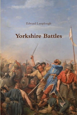 Yorkshire Battles 1326528572 Book Cover