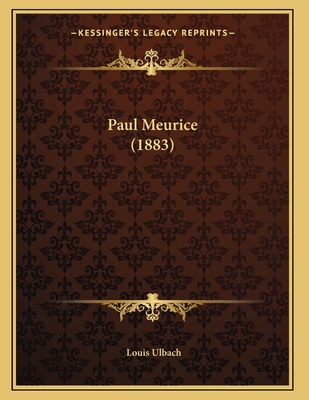 Paul Meurice (1883) [French] 1166274292 Book Cover