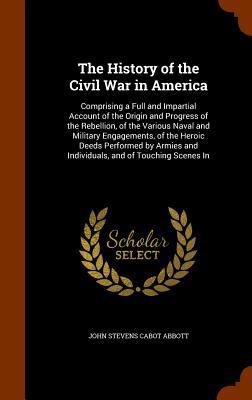 The History of the Civil War in America: Compri... 1346080976 Book Cover