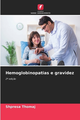 Hemoglobinopatias e gravidez [Portuguese] 6209895727 Book Cover